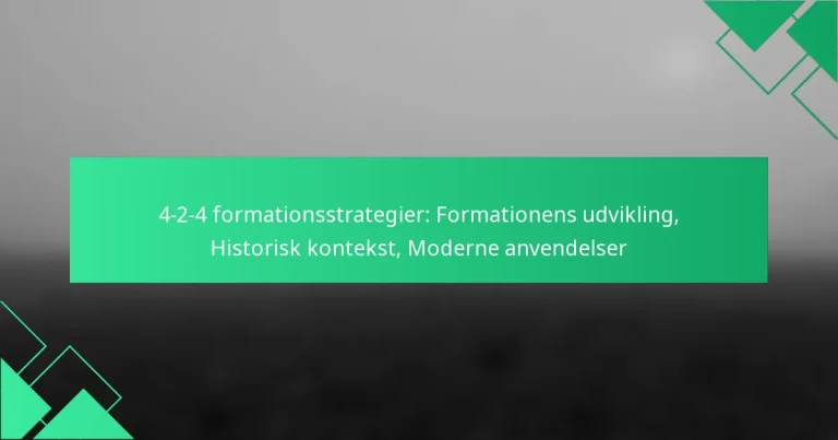 4-2-4 formationsstrategier: Formationens udvikling, Historisk kontekst, Moderne anvendelser