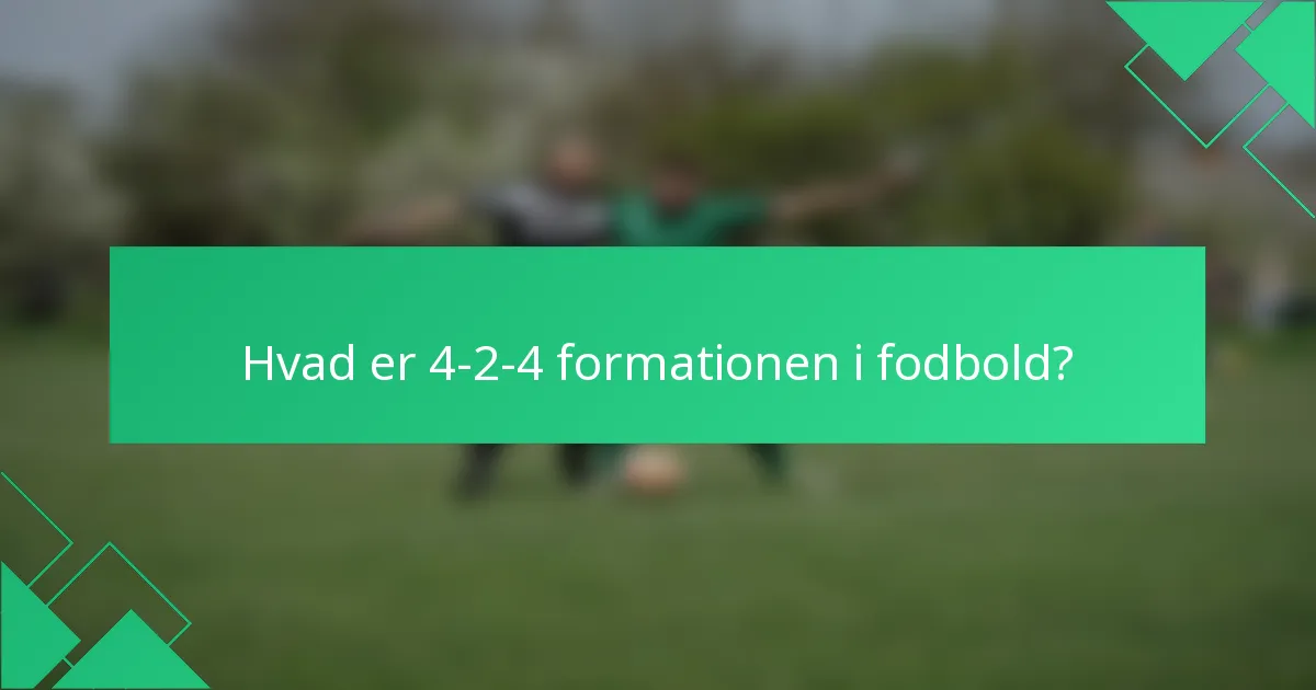 Hvad er 4-2-4 formationen i fodbold?