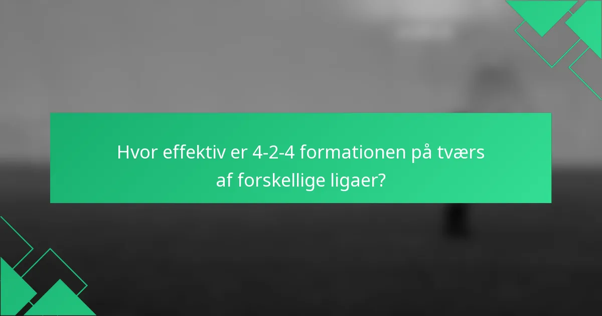 Hvor effektiv er 4-2-4 formationen på tværs af forskellige ligaer?