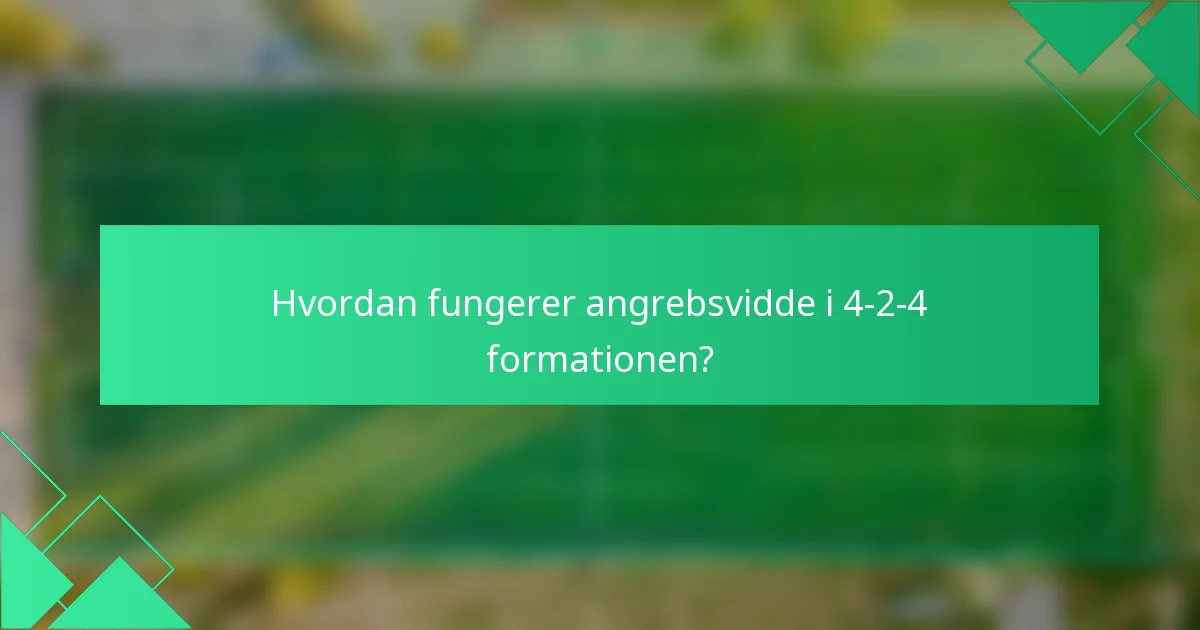 Hvordan fungerer angrebsvidde i 4-2-4 formationen?