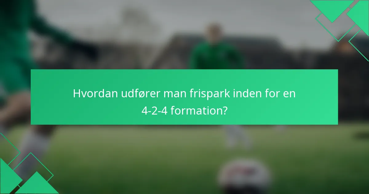 Hvordan udfører man frispark inden for en 4-2-4 formation?